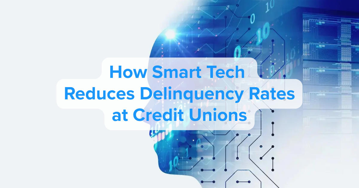 How Smart Tech Reduces Delinquency Rates at Credit Unions