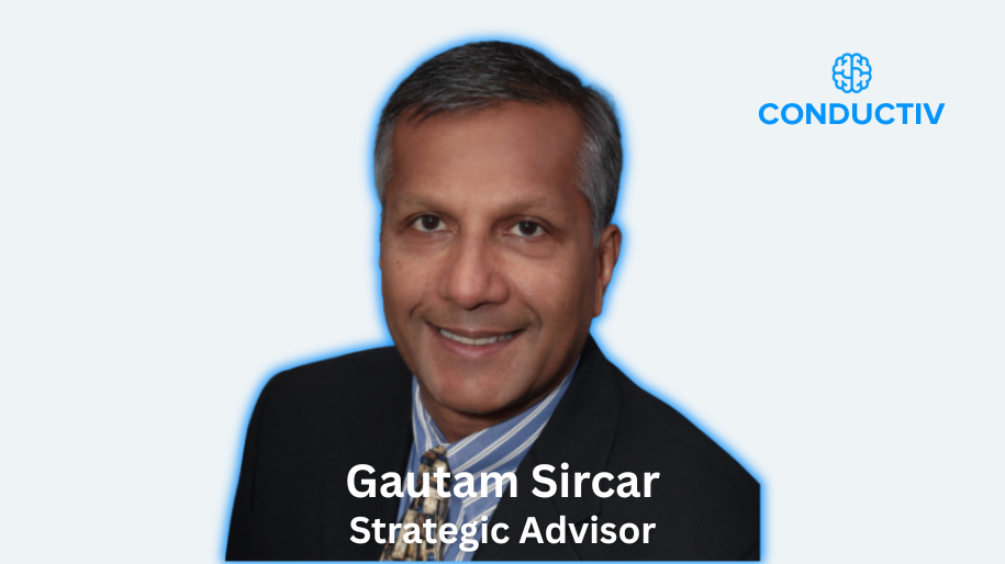 Conductiv Appoints Fintech Industry Veteran Gautam Sircar as Strategic Advisor