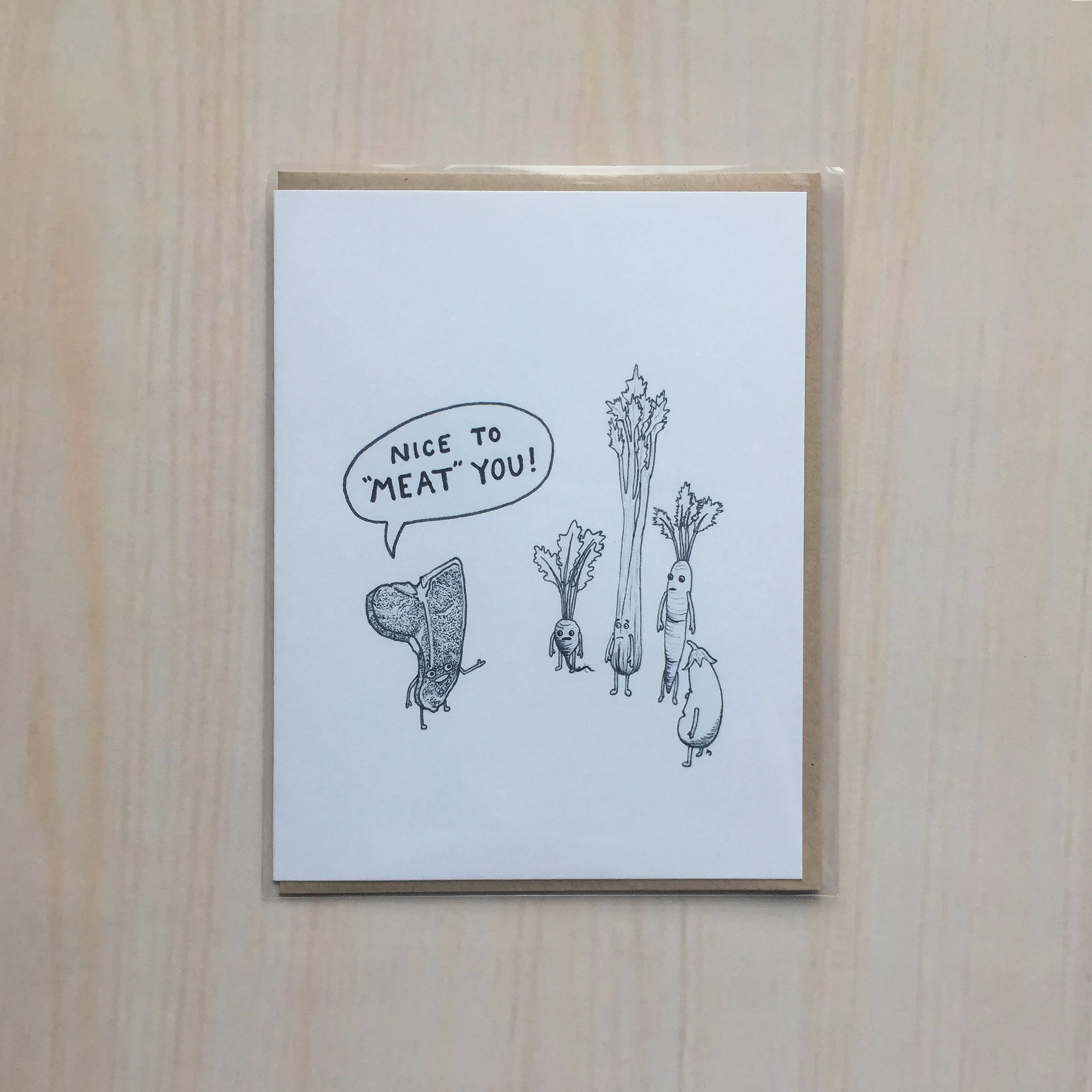 Nice to Meat You Size: 4”x5” Printing: digital Inside: blank Envelope: kraft