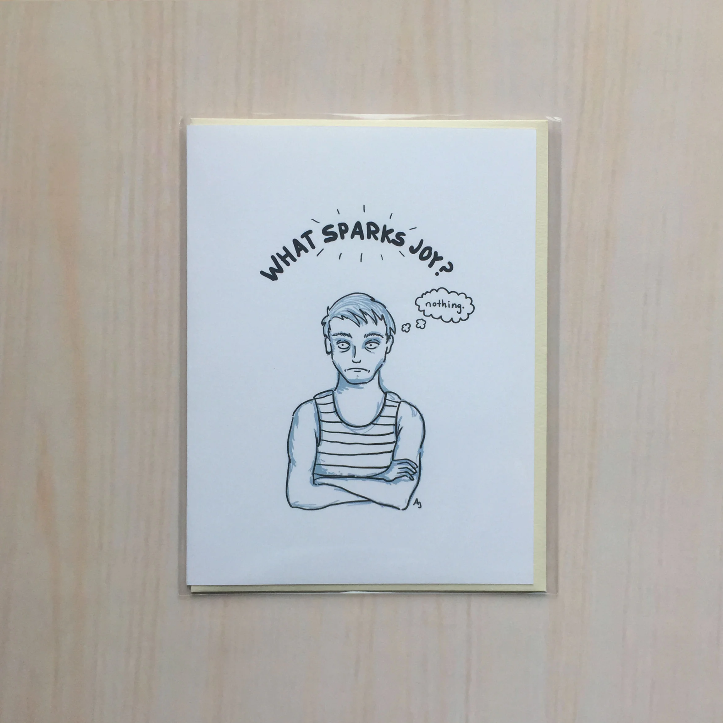 Nothing Sparks Joy Size: 4”x5” Printing: digital Inside: “sorry life’s a bummer” Envelope: cream