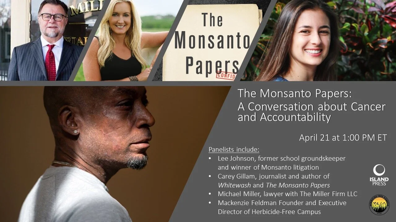 4/21/21: The Monsanto Papers Papers: A Conversation about Cancer and Accountability 