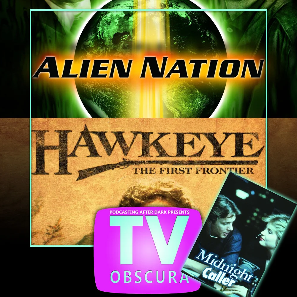 TV Obscura - Midnight Caller, Alien Nation, Hawkeye