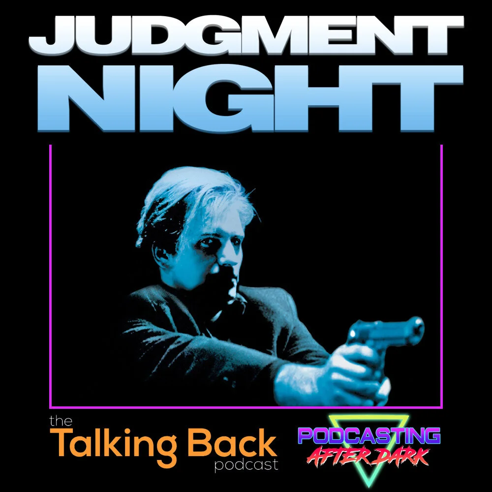 Talking Back Podcast Crossover: Judgement Night (1993)