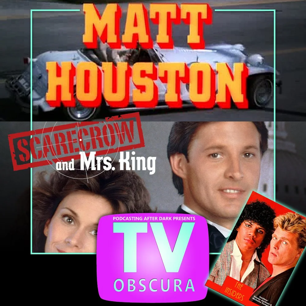 TV Obscura - Matt Houston, Scarecrow and Mrs. King, The Insiders