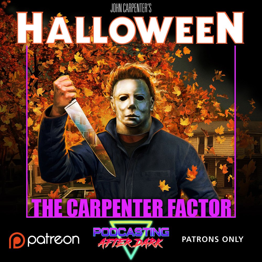 The Carpenter Factor Episode 3: Halloween (1978)