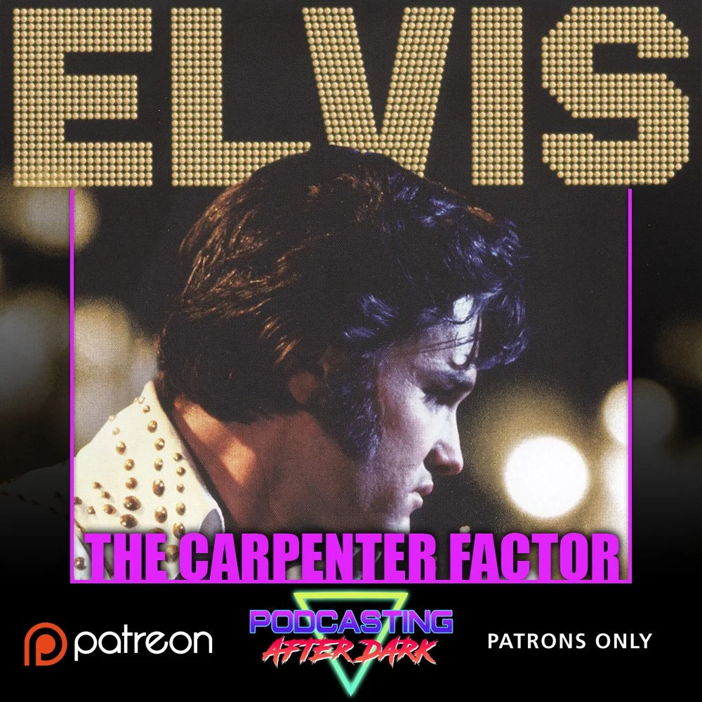 The Carpenter Factor Episode 5: Elvis (1979)