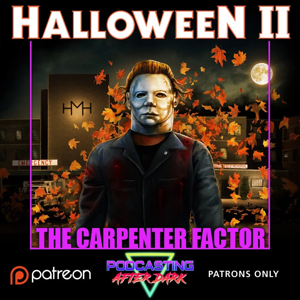 The Carpenter Factor Episode 8: Halloween II (1981)