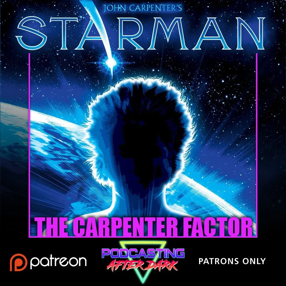 The Carpenter Factor Episode 11: Starman (1984)