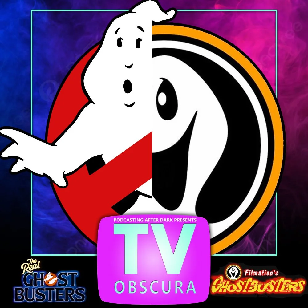 TV Obscura - Filmation's Ghostbusters, The Real Ghostbusters, Extreme Ghostbusters