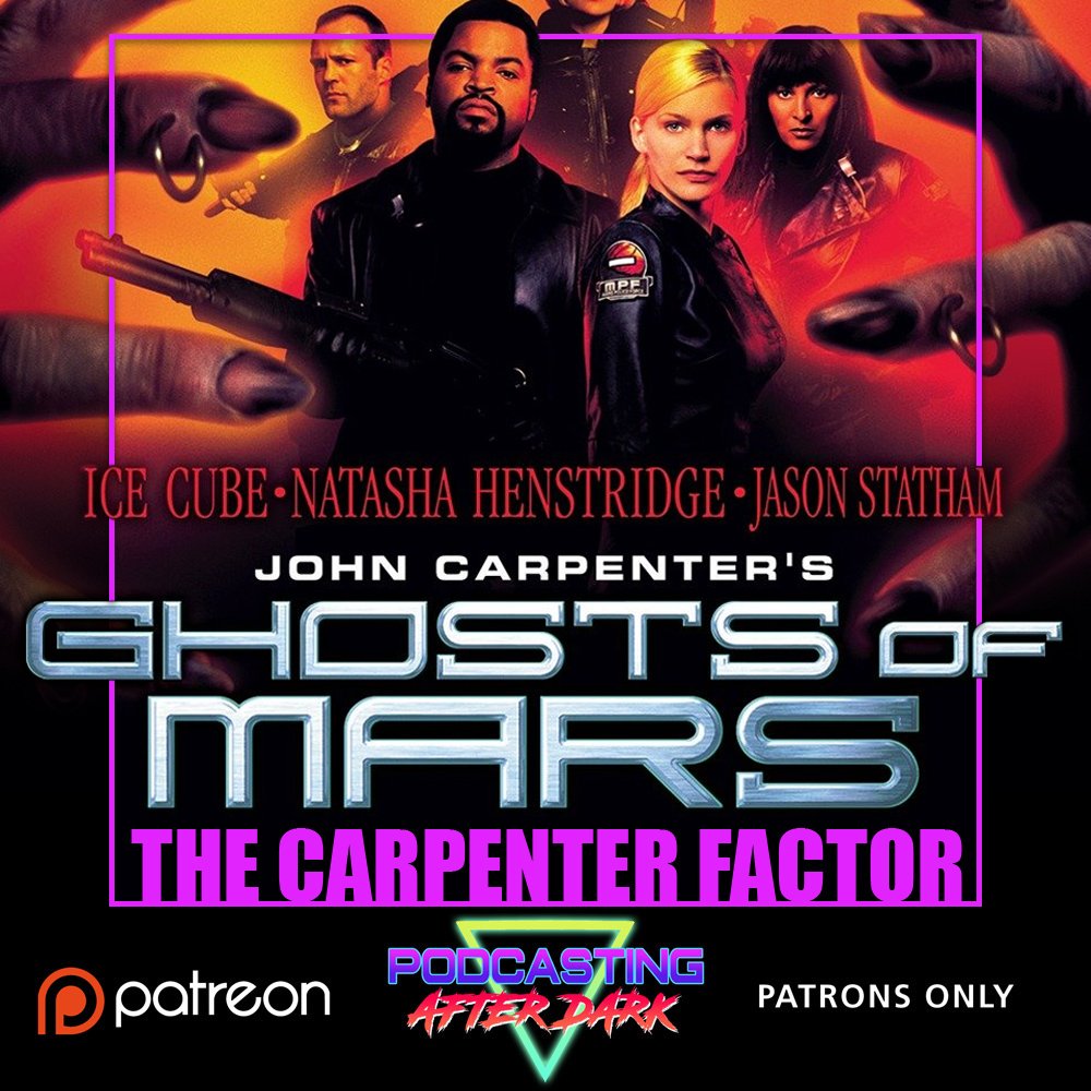 The Carpenter Factor Episode 21: Ghosts of Mars (2001)