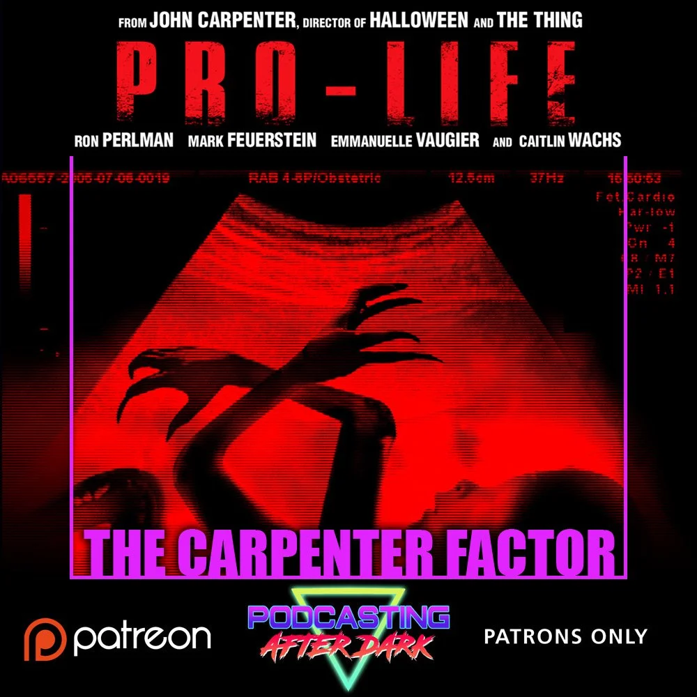 The Carpenter Factor Episode 23: Masters of Horror - Pro-Life (2006)