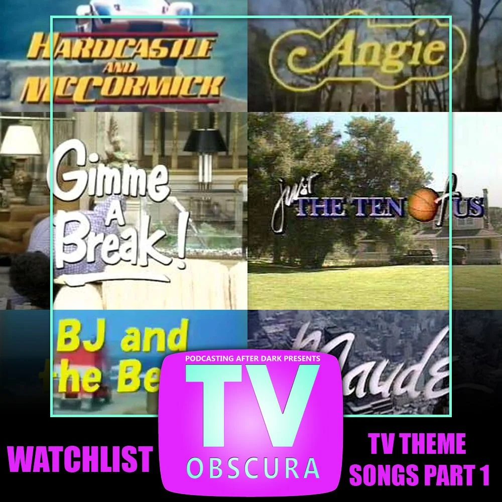 TV Obscura Watchlist - TV Theme Songs Part 1