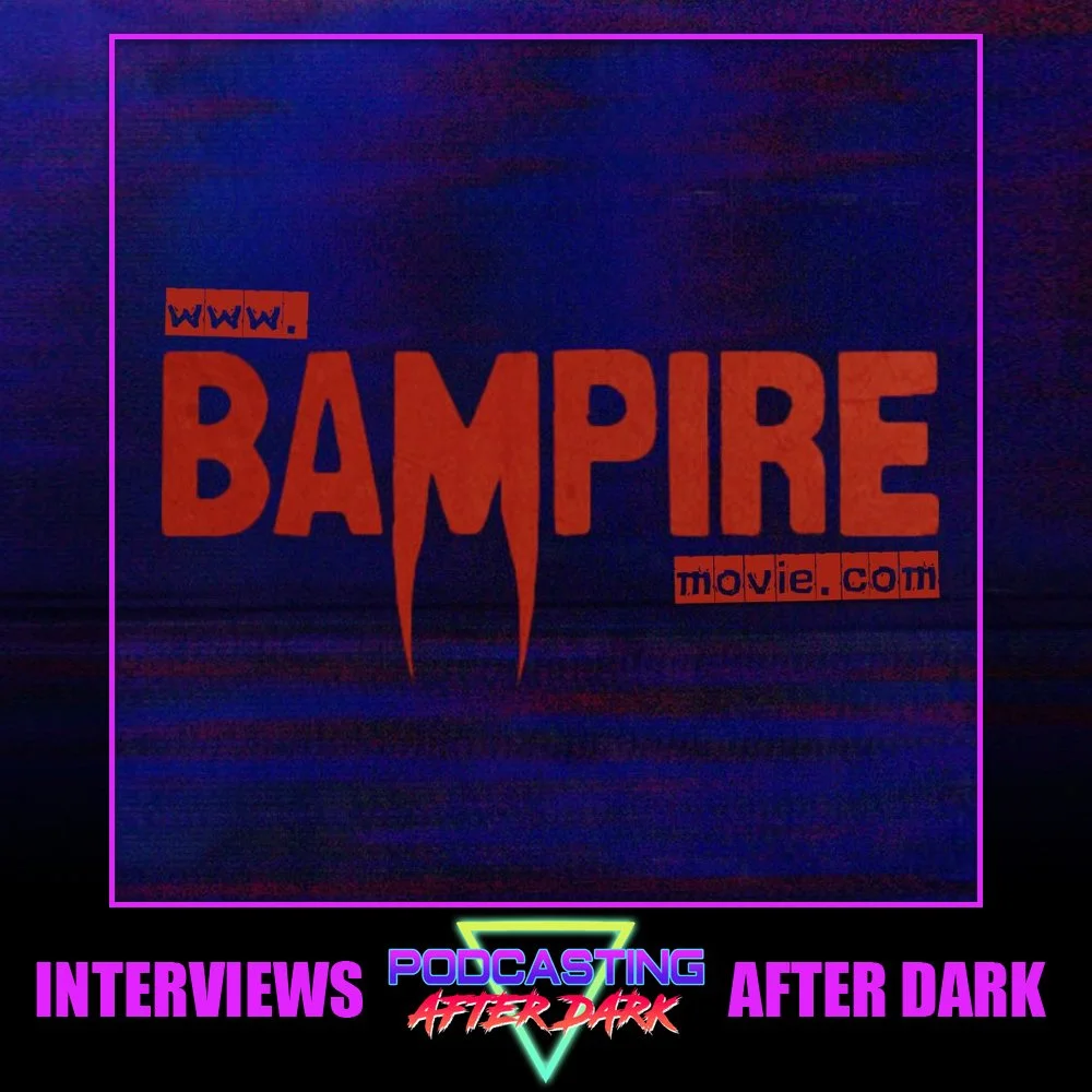 Interviews After Dark with the creators of Bampire (2024)