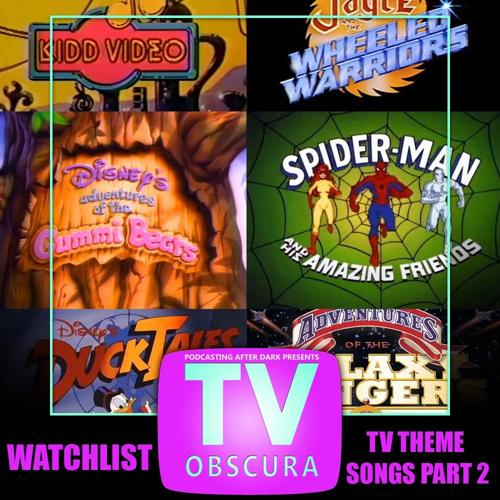 TV Obscura Watchlist - TV Theme Songs Part 2