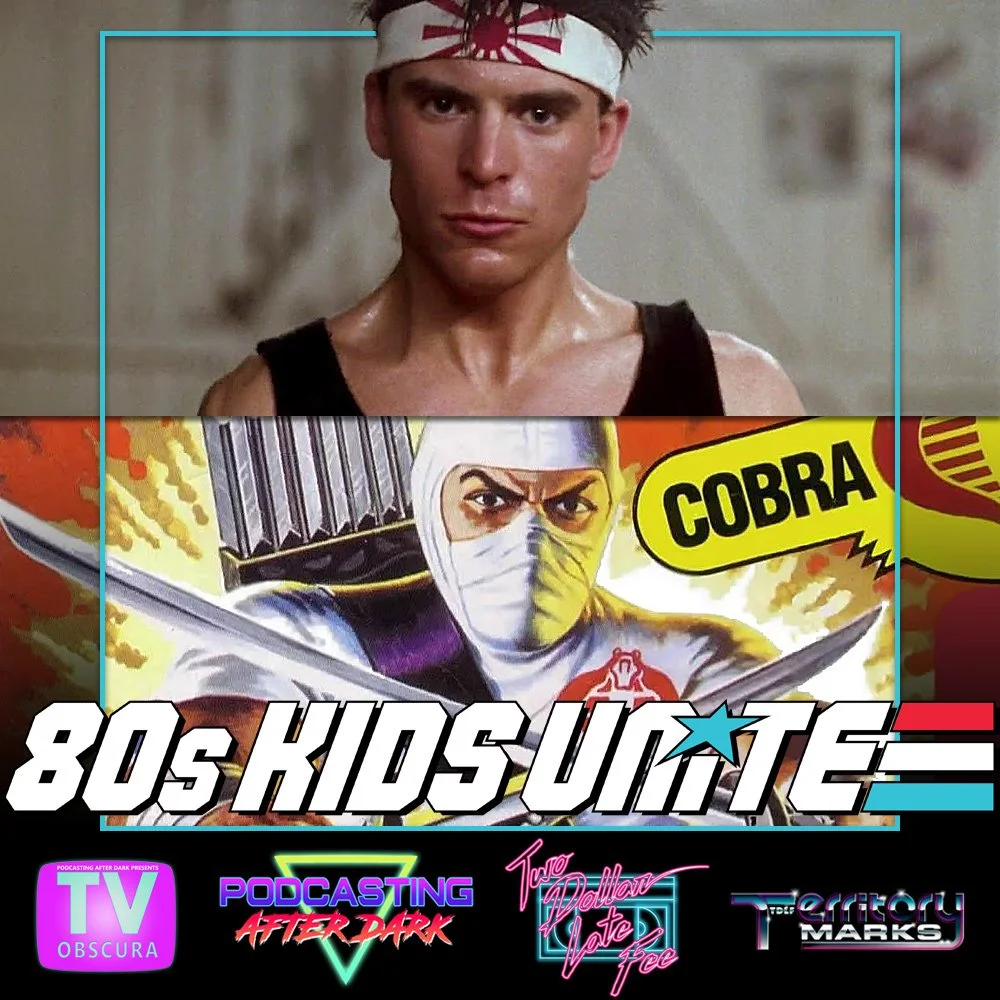 80s Kids Unite Episode 14: Favorite Martial Arts Heroes and Villains