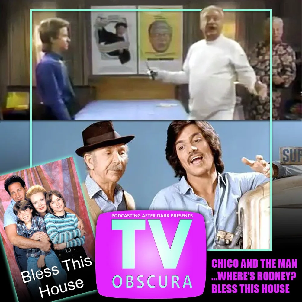 TV Obscura - Chico and the Man, ...Where's Rodney?, Bless This House