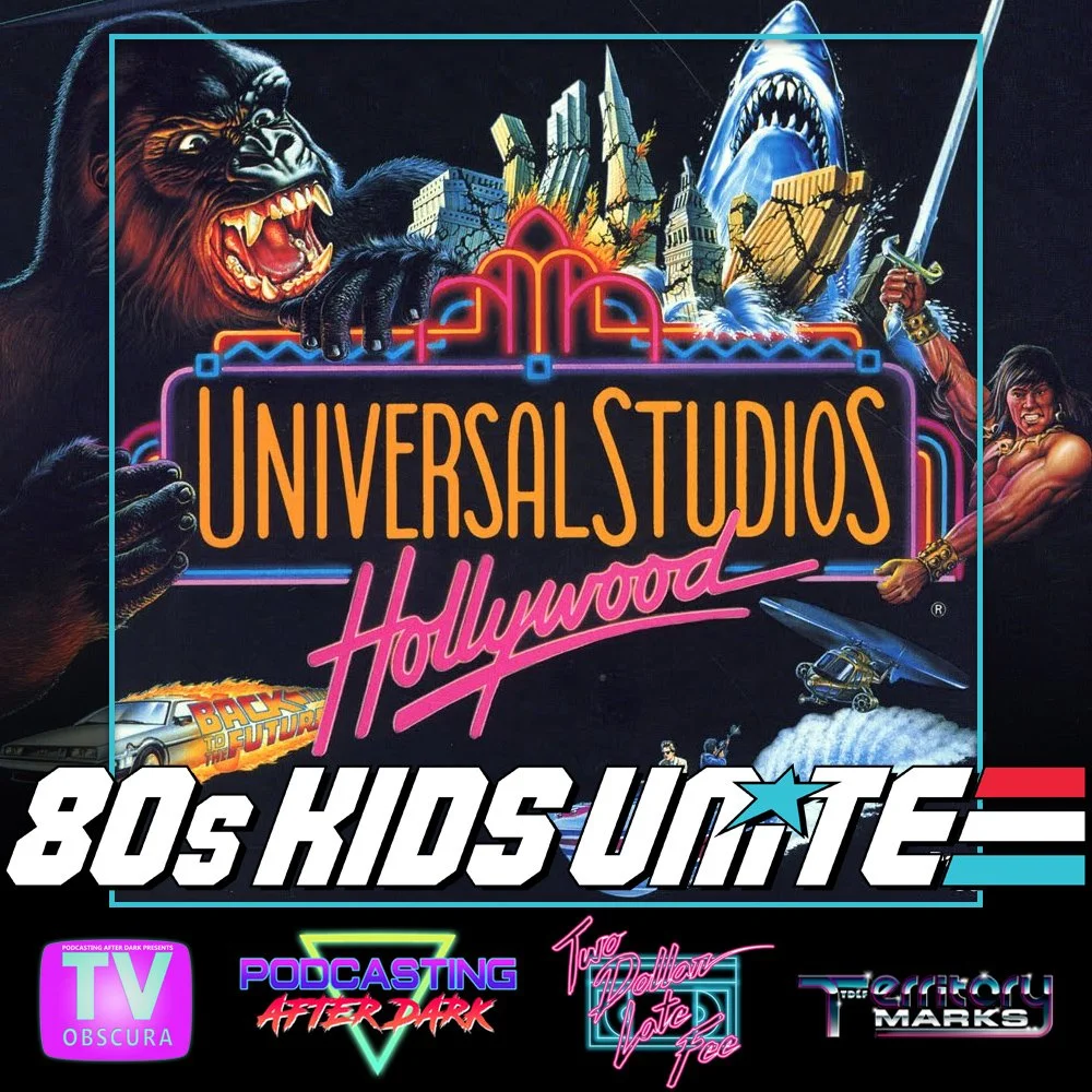 80s Kids Unite Episode 18: Universal Studios Memories