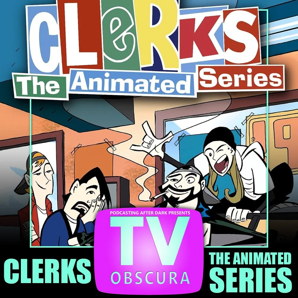 TV Obscura - Clerks: The Animated Series