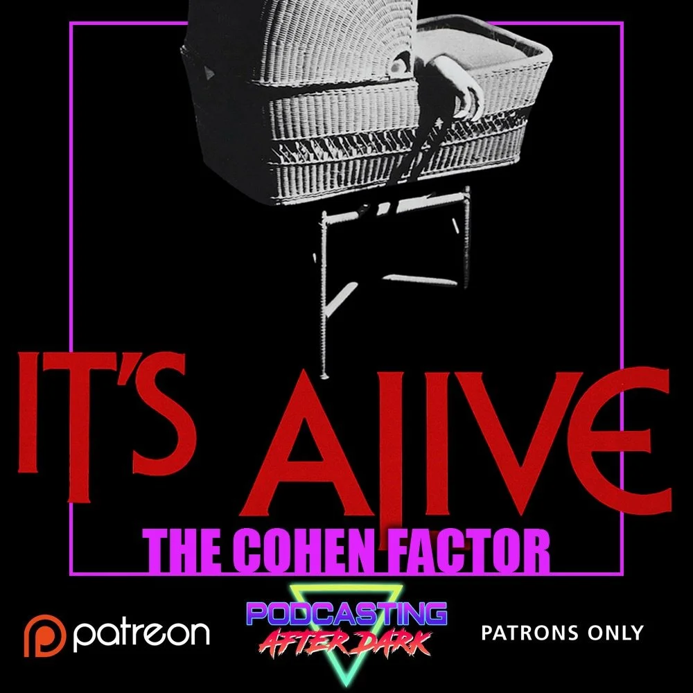 🎙NEW PATREON EP🎙This month on the #TheCohenFactor we review IT&rsquo;S ALIVE (1974)! Listen now exclusively on Patreon!

Patreon.com/PodcastingAfterDark
&mdash;&mdash;&mdash;&mdash;&mdash;&mdash;&mdash;&mdash;&mdash;&mdash;&mdash;&mdash; 
#Podcasti