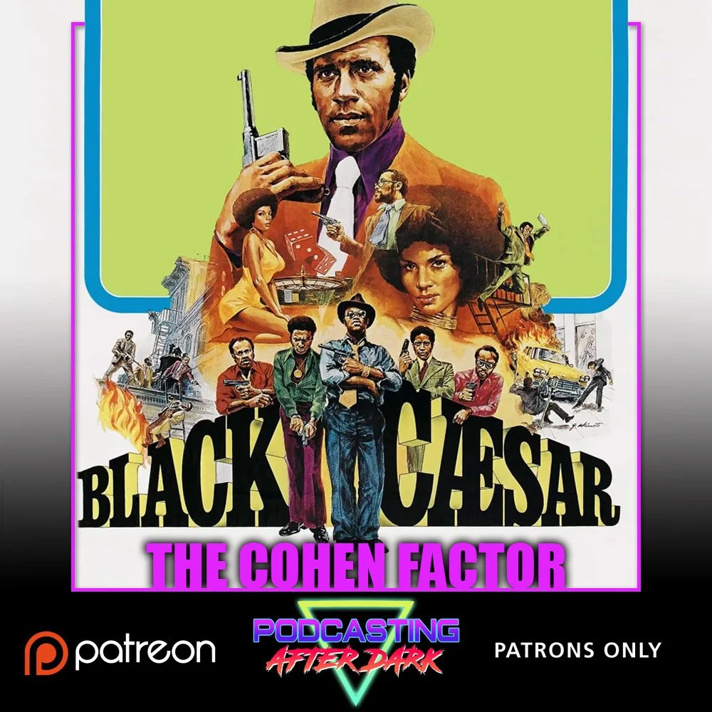 The Cohen Factor Ep 2: Black Caesar (1973) - FREE Patreon Episode