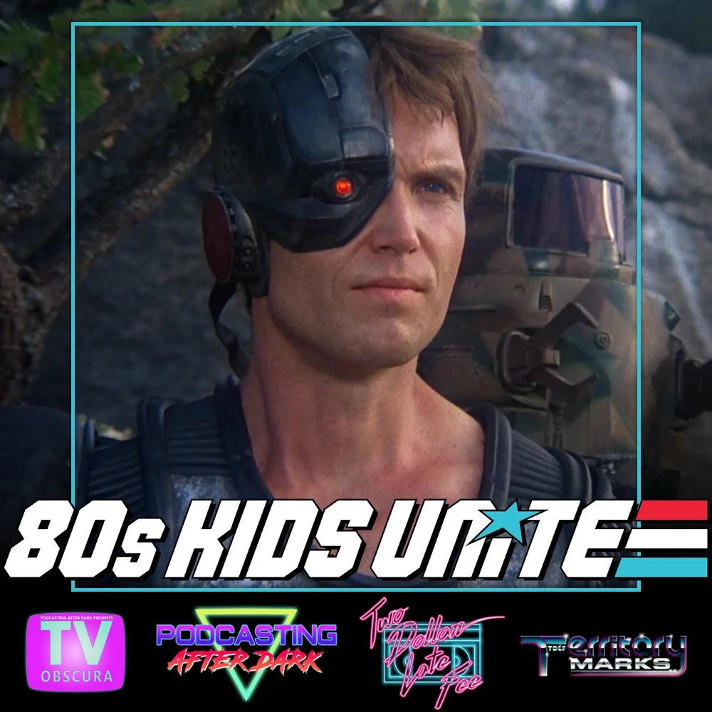 80s Kids Unite Episode 33: CYBORGS!
