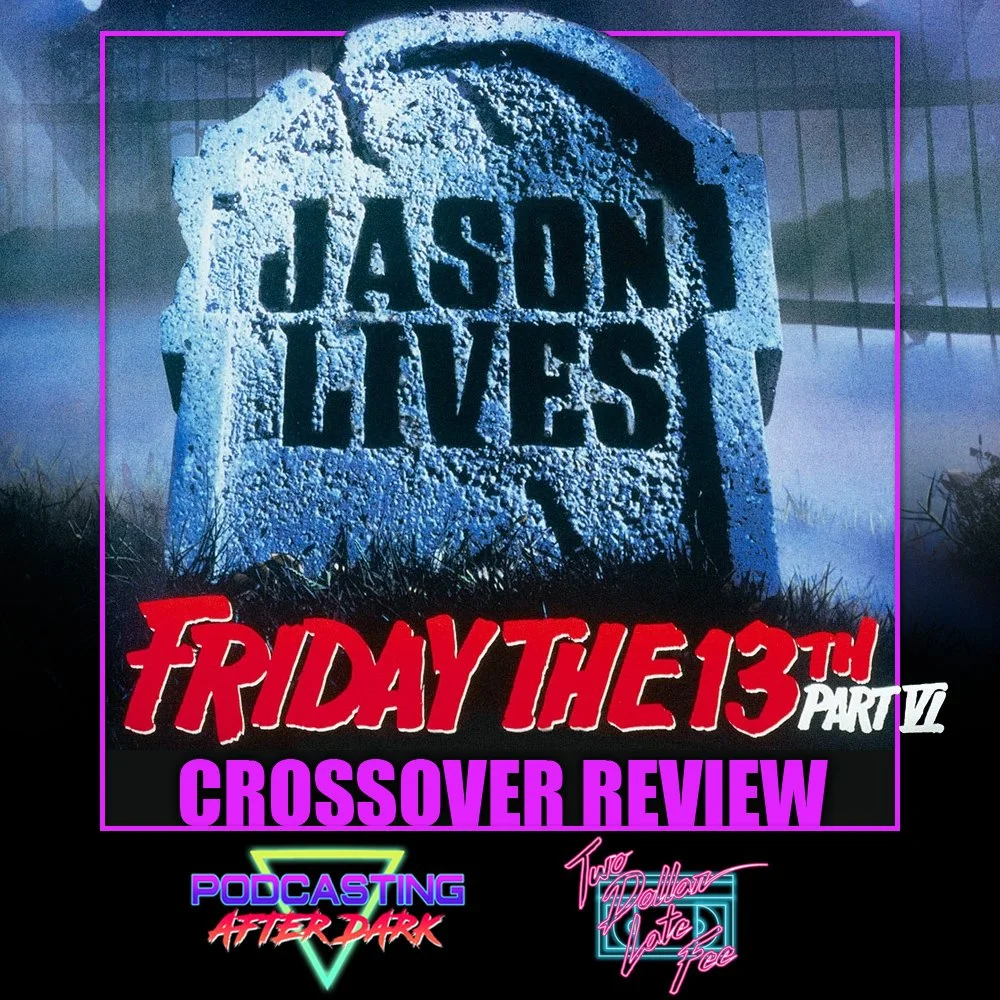 Friday the 13th Part VI: Jason Lives (1986) Two Dollar Late Fee Crossover Review