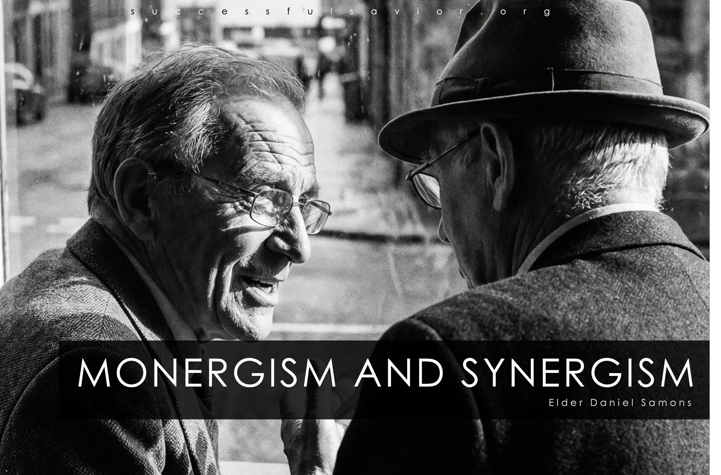 Monergism and Synergism