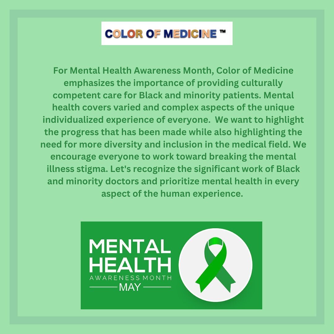 For Mental Health Awareness Month, Color of Medicine emphasizes the importance of providing culturally competent care for Black and minority patients. Mental health covers varied and complex aspects of the unique individualized experience of everyone