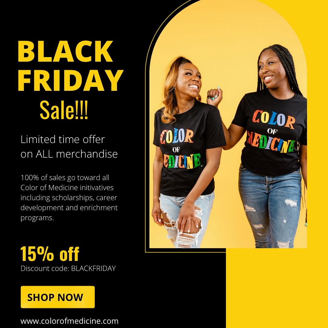 🚨🚨🚨BLACK FRIDAY SALE🚨🚨🚨
Receive 15% off ALL Color of Medicine &trade; merchandise! All proceeds will go to our mentorship program to allow underserved minorities opportunities in science and medicine!!
Discount code: BLACKFRIDAY

#ColorofMedici