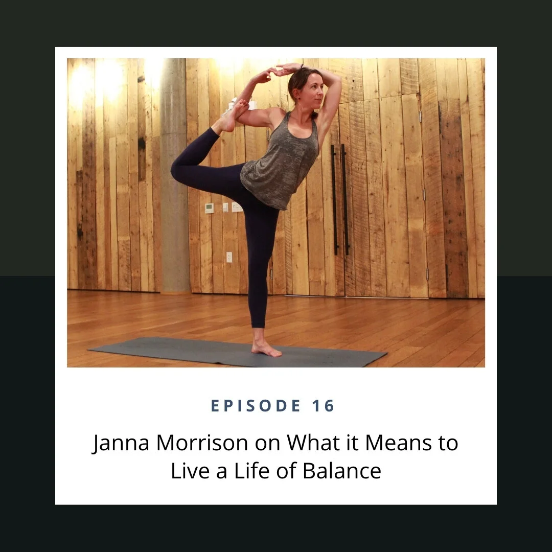 Janna Morrison on What it Means to Live a Life of Balance