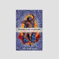 The body is not an apology book the power of radical self love