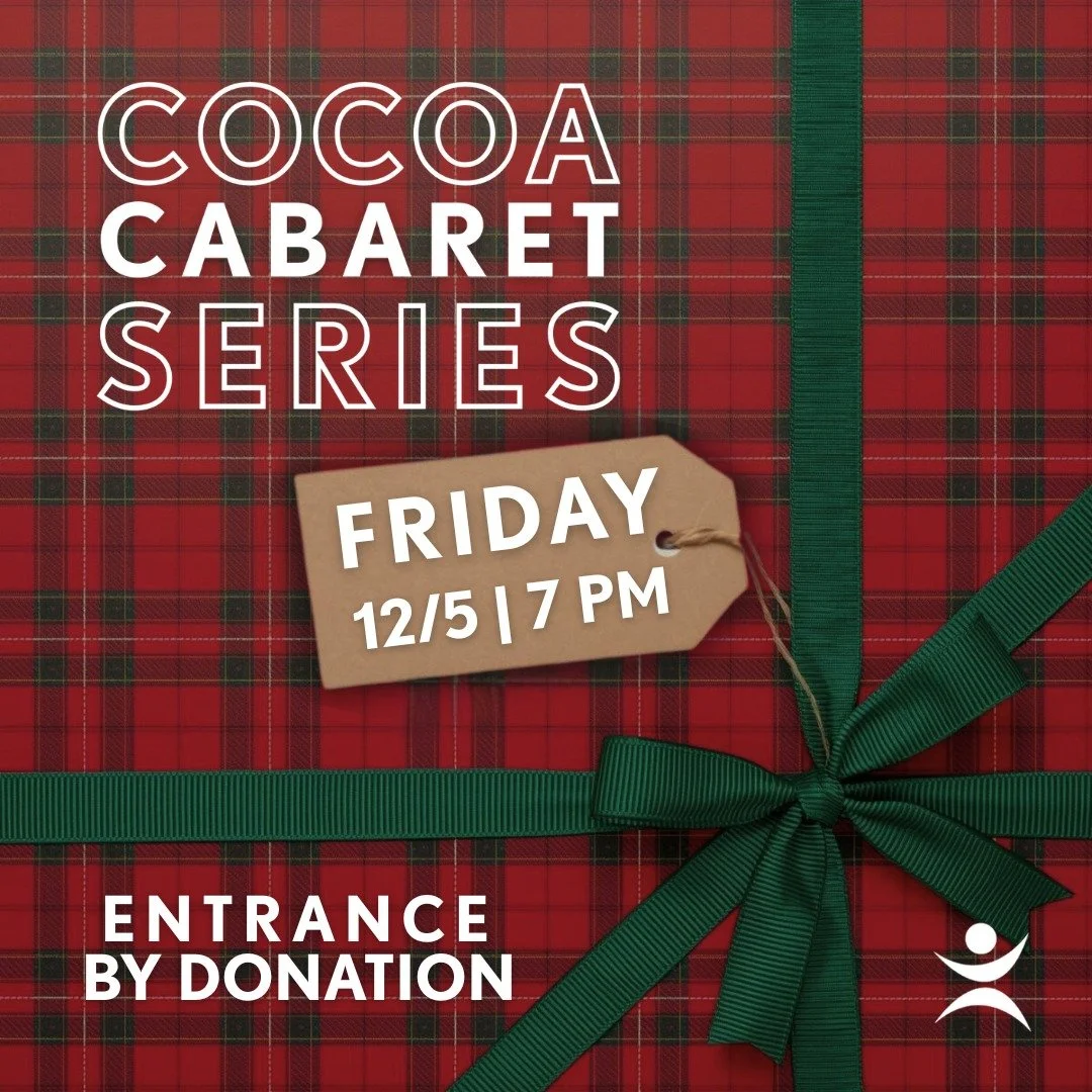 Start the holiday season with live music and festive cheer 🎄✨ Join us Friday at 7 PM for the Cocoa Cabaret Series&mdash;a warm, relaxed evening featuring local performers and seasonal selections. Entrance by donation. All are welcome!