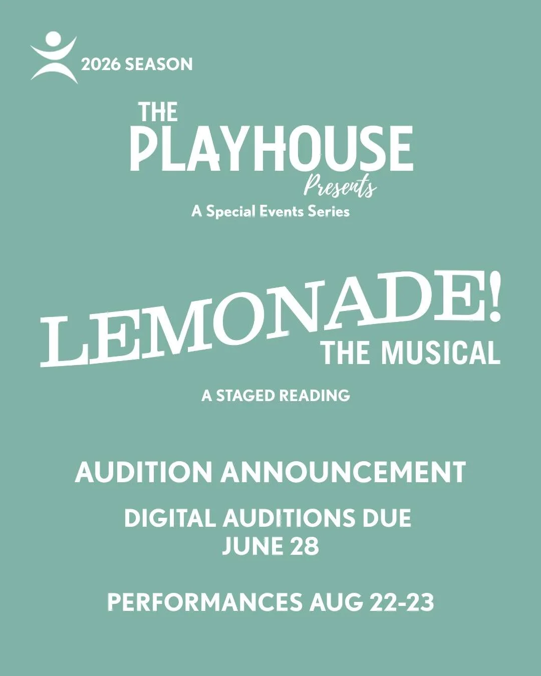 AUDITIONS OPEN: *Lemonade! The Musical* 

We're excited to continue The Playhouse Presents: A Special Events Series, a collection of unique theatrical experiences beyond our MainStage season that shine a spotlight on artists, stories, and projects th
