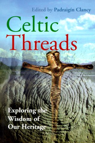 Celtic Threads: Exploring the Wisdom of Our Heritage
