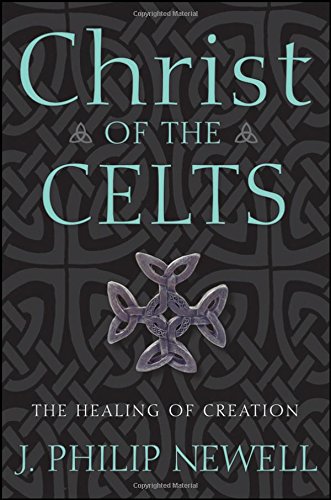 Christ of the Celts: The Healing of Creation