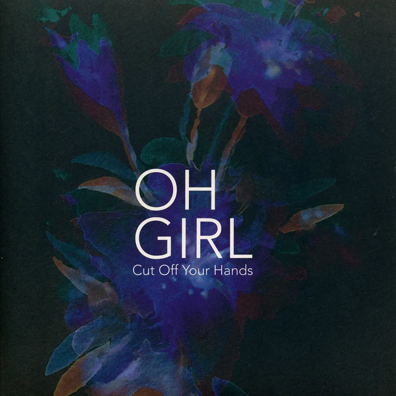 Cut-Off-Your-Hands-Oh-Girl-Cover_o.jpg