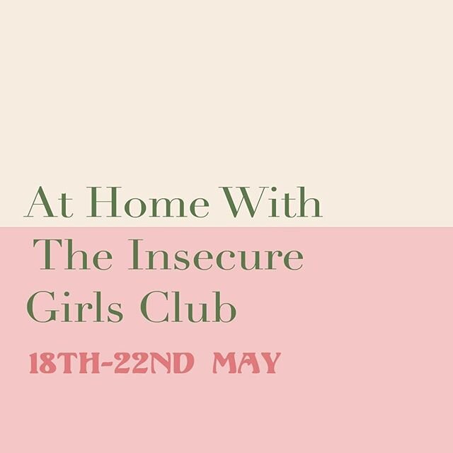 *DRUMROLL PLEASE*... Announcing at home with The Insecure Girls&rsquo; Club! A series of events every day for a week to help soothe, comfort and perhaps add a little spring to your step during these funny old times!
.
With next week being Mental Heal