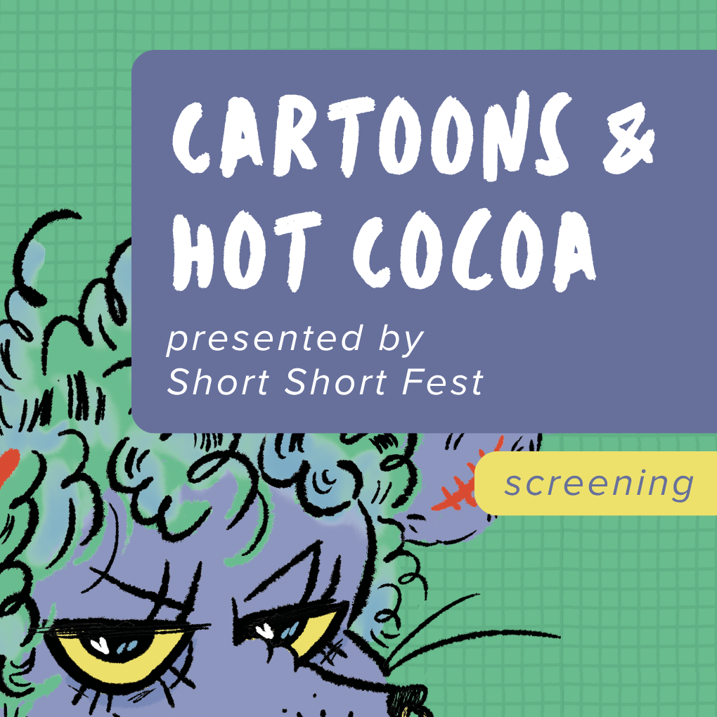 Cartoons and Hot Cocoa presented by Short Short Fest