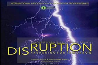   Disruption: Preparing for Tomorrow   Conference Proceedings of Innova-Con 2019  Are you concerned about disruption, the displacement of existing social, political, cultural, environmental, and economic norms by significantly different new ways, new