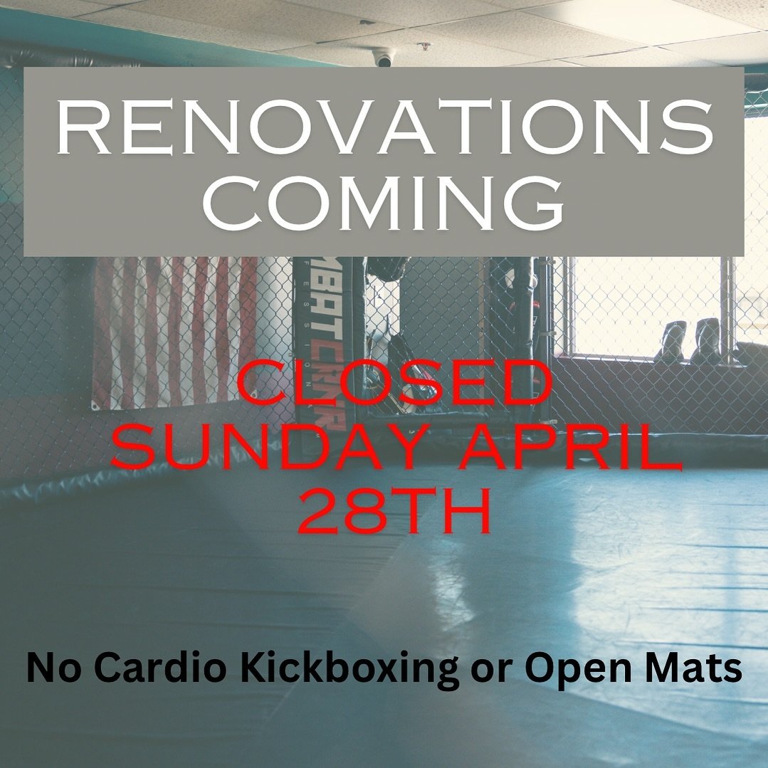 Due to gym renovations we will be closed Sunday, April 28th.
This means no Cardio Kickboxing, Open Mat, or PT&rsquo;s will be running.

We can&rsquo;t wait to make some updates to the gym and see you all back on Monday!