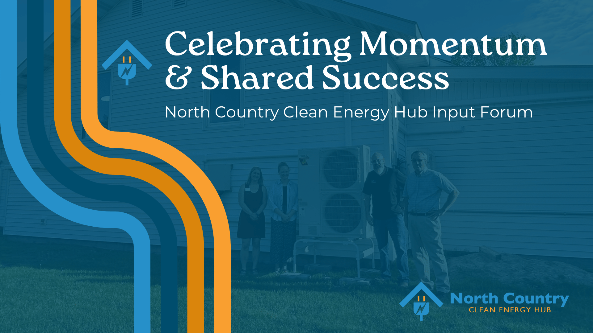 Celebrating Momentum and Shared Success: North Country Clean Energy Hub Input Forum 