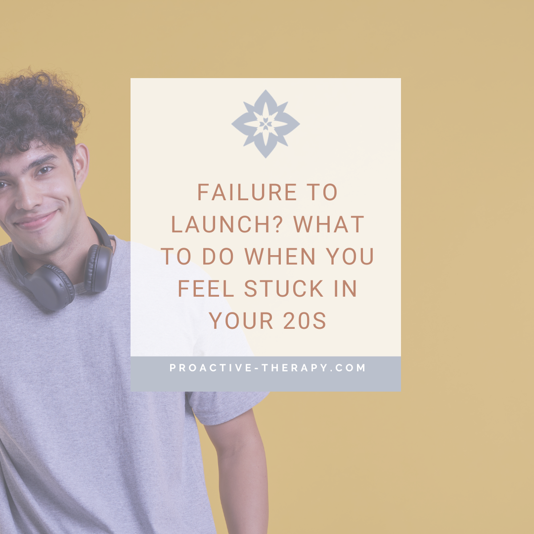 Failure to Launch? What to do When You Feel Stuck in your 20s