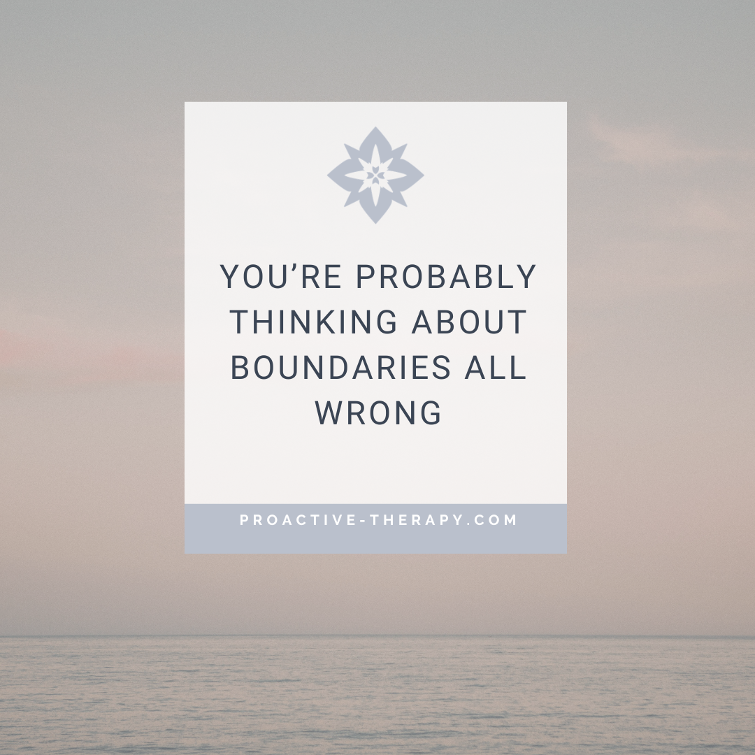 You're Probably Thinking About Boundaries All Wrong (And It's Keeping You Stuck)