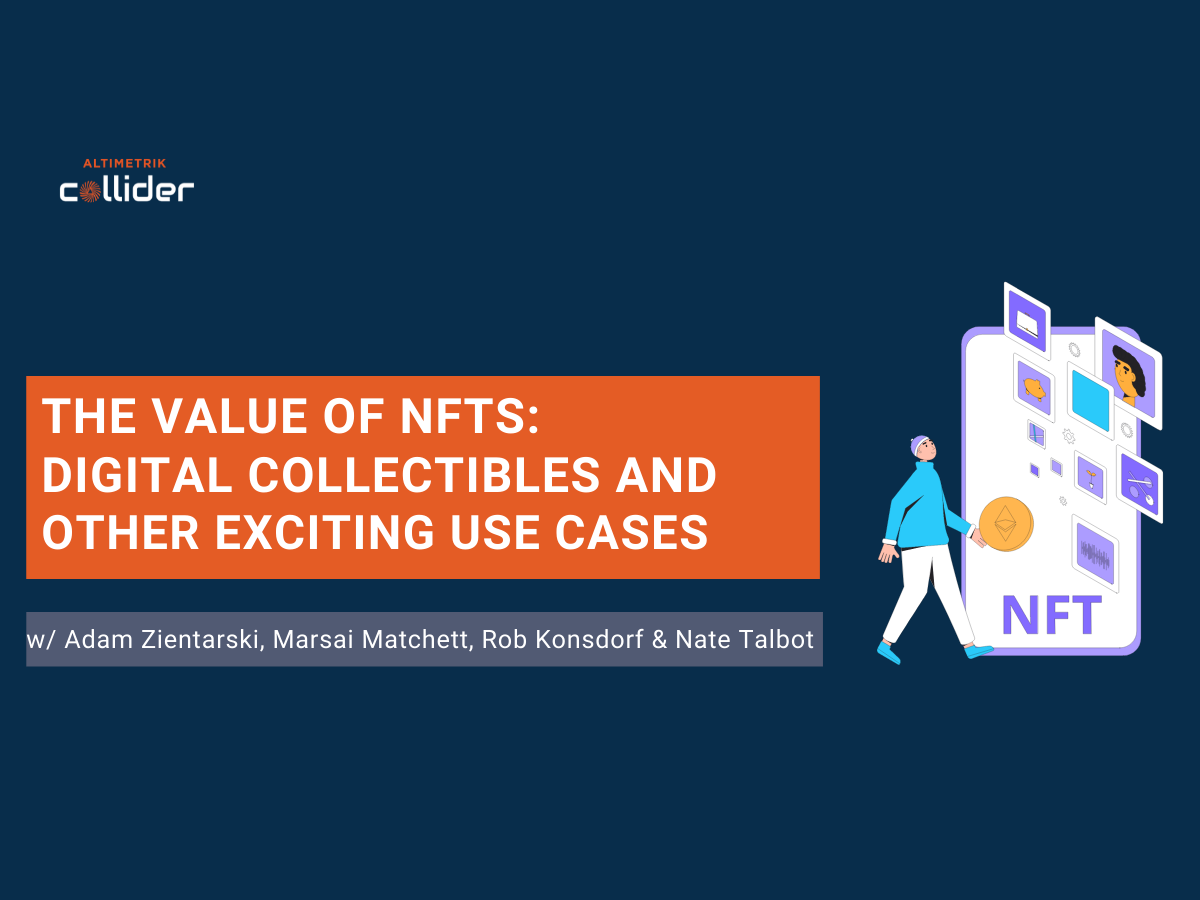 The Value of NFTs: Digital Collectibles & Other Exciting Use Cases