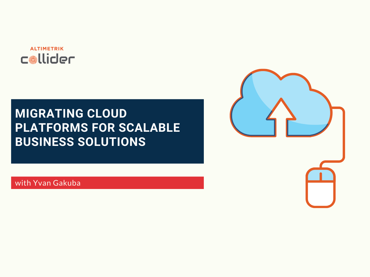 Migrating Cloud Platforms for Scalable Solutions (Virtual)