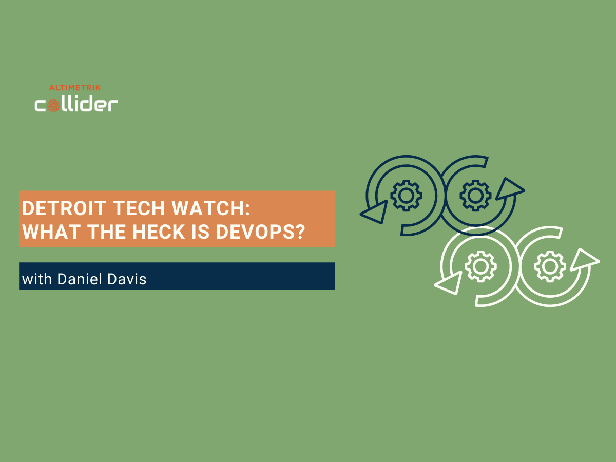 Detroit Tech Watch: What the Heck is DevOps?