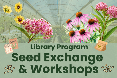 Annual Seed Exchange &amp; Celebration at Middle Country Public Library