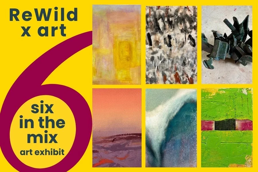 Six in the Mix Art Exhibit with ReWild in East Hampton
