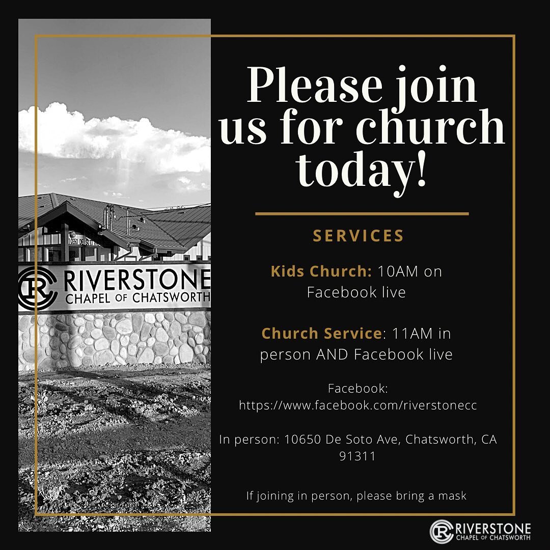We hope you can join us, whether it is in person, or on our Facebook live!  What a beautiful day the Lord has made!  #riverstonechapel #chatsworth #church #service #losangeles #kidschurch #pleasecome