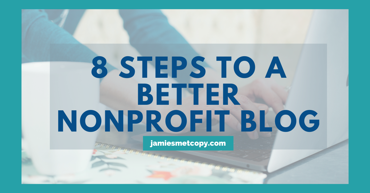 8 Steps to a Better Nonprofit Blog